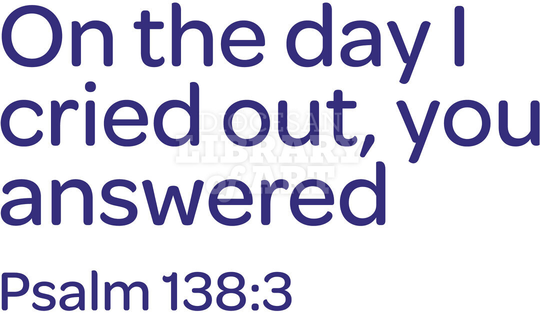 Lord, On The Day I Called For Help, You Answered Me