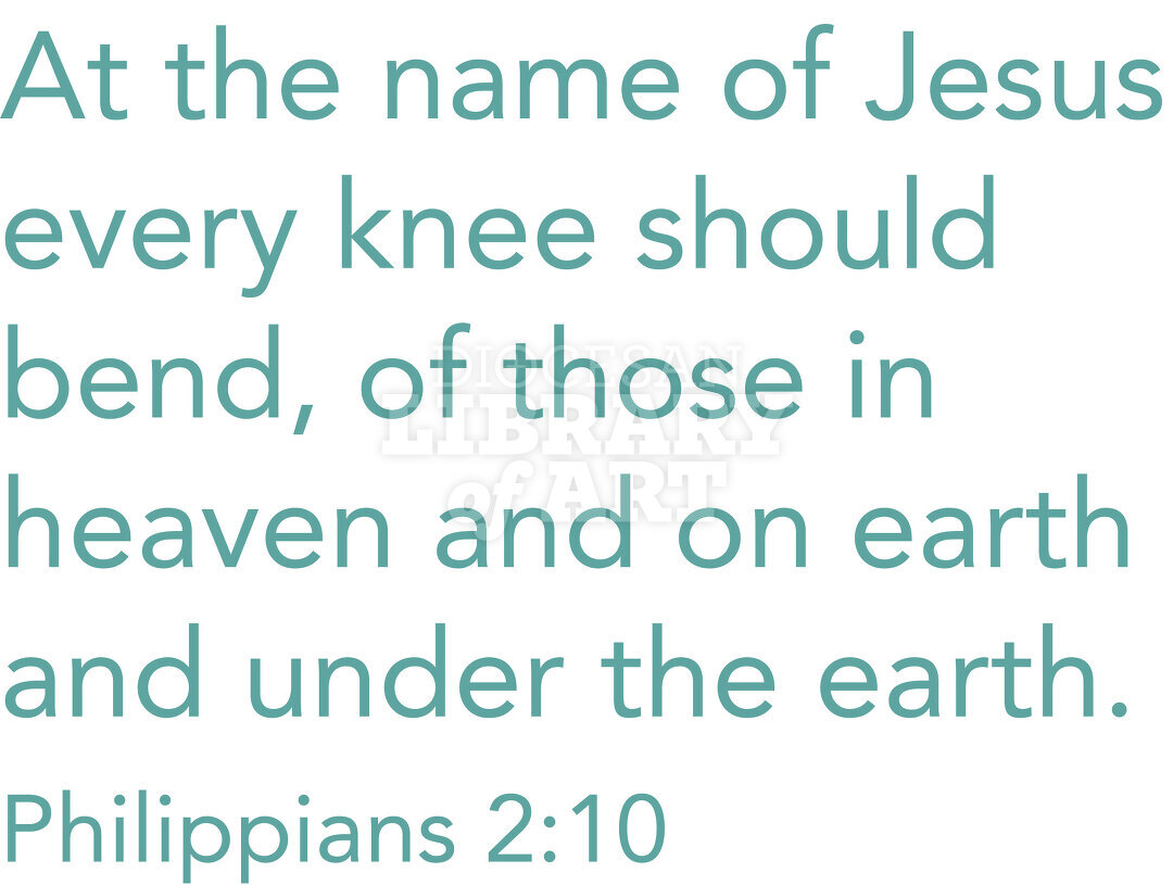 At the Name of Jesus Every Knee Should Bend Simple Quote
