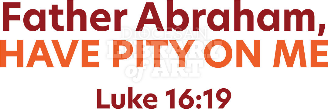 Father Abraham, Have Pity On Me