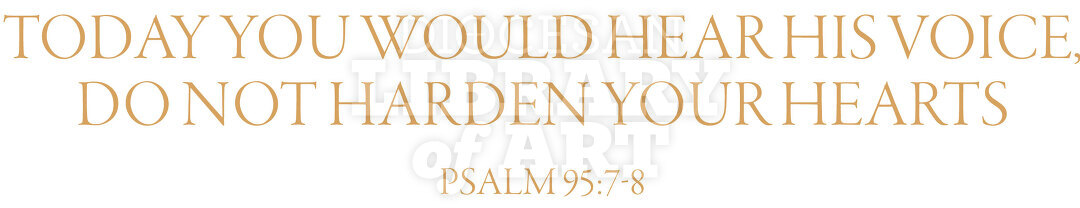 If Today You Hear His Voice, Harden Not Your Hearts