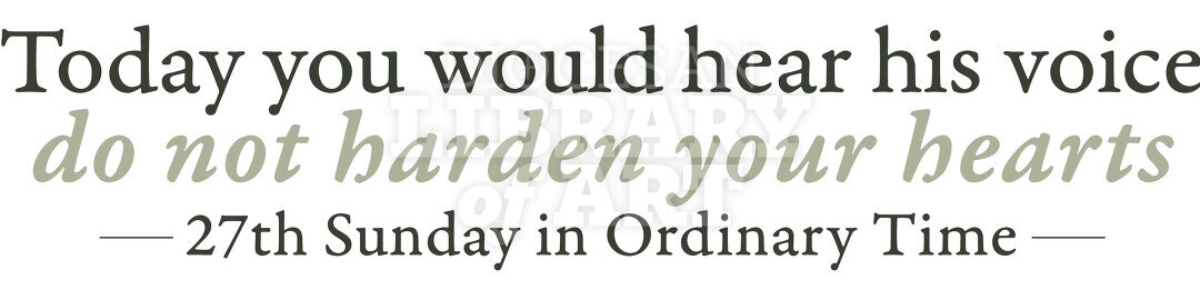 If Today You Hear His Voice, Harden Not Your Hearts