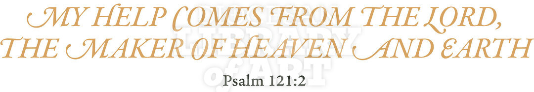 My help comes from the LORD, the maker of heaven and earth.