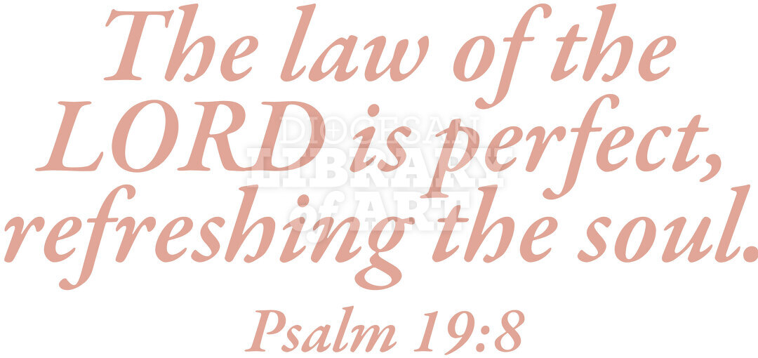 The Law of the LORD is Perfect, Refreshing the Soul